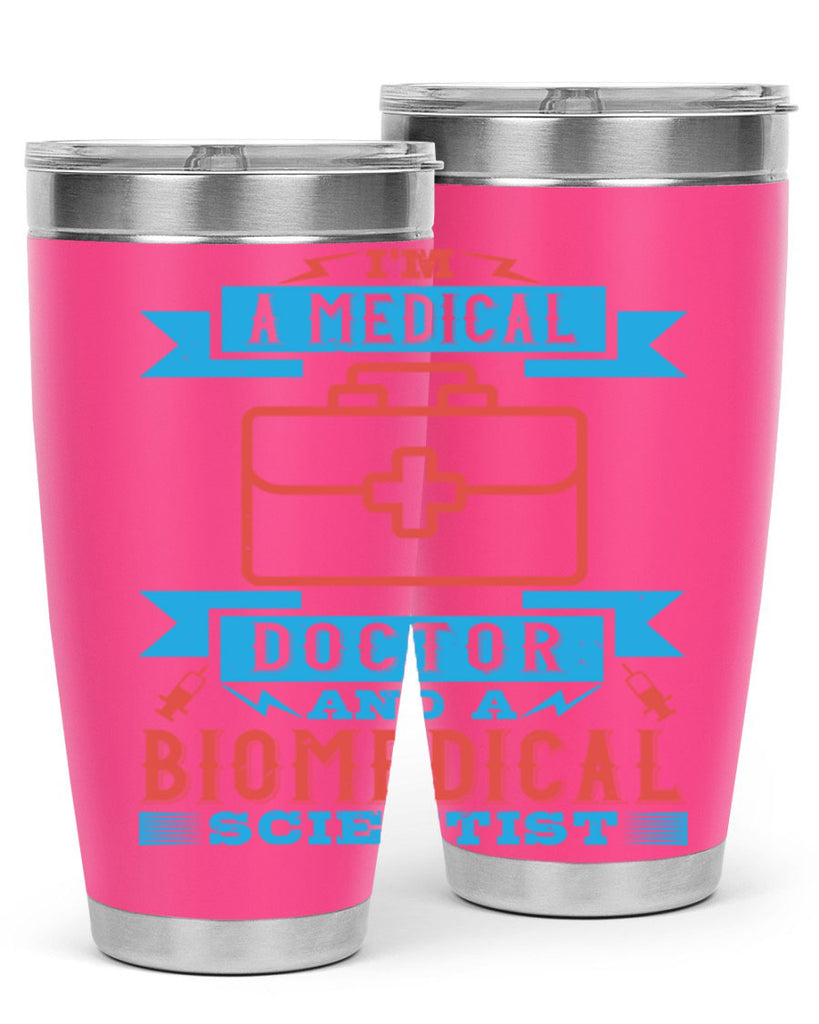 Im a medical doctor and a biomedical scientist Style 42#- medical- tumbler