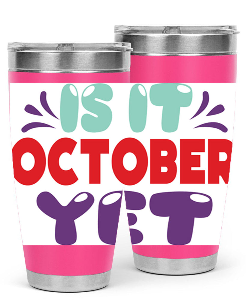 IsItOctoberYet 358#- fall- Tumbler