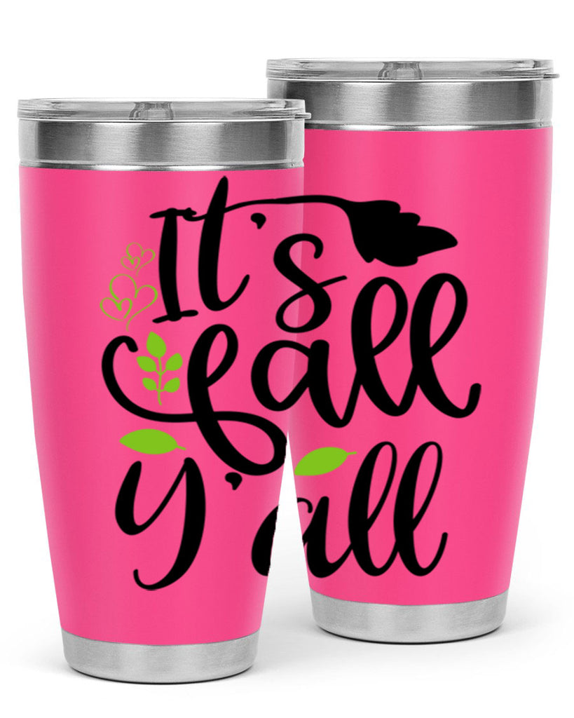 It s Fall Y all 366#- fall- Tumbler