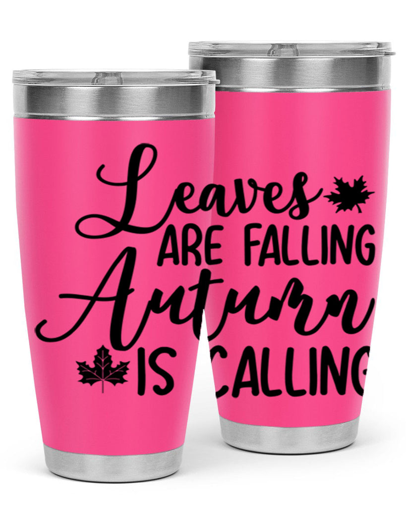 Leaves Are Falling Autumn Is Calling 390#- fall- Tumbler