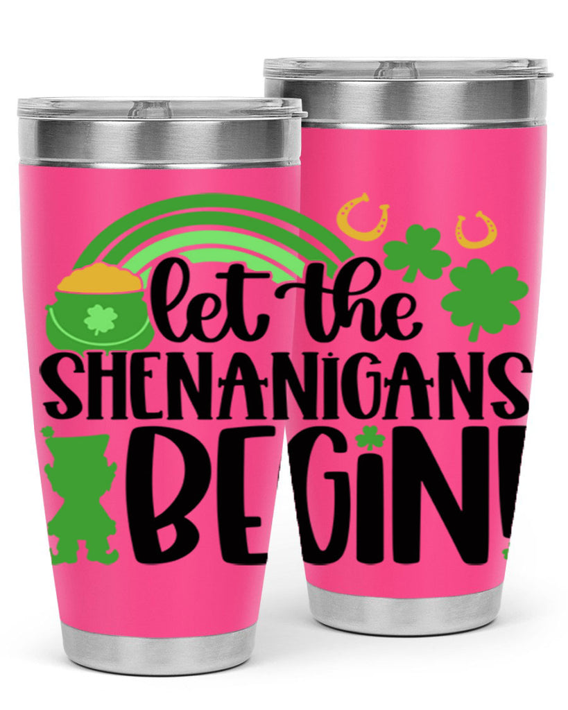 Let The Shenanigans Begin Style 71#- St Patricks Day- Tumbler
