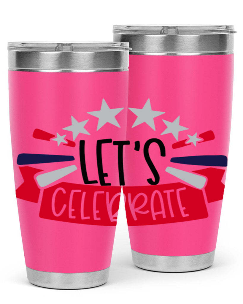 Lets Celebrate Style 160#- Fourt Of July- Tumbler