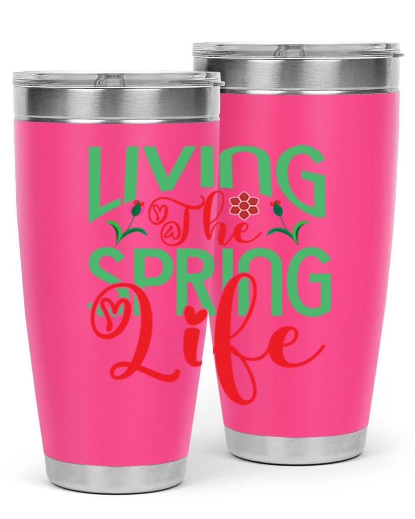 Living The Spring Life 322#- spring- Tumbler