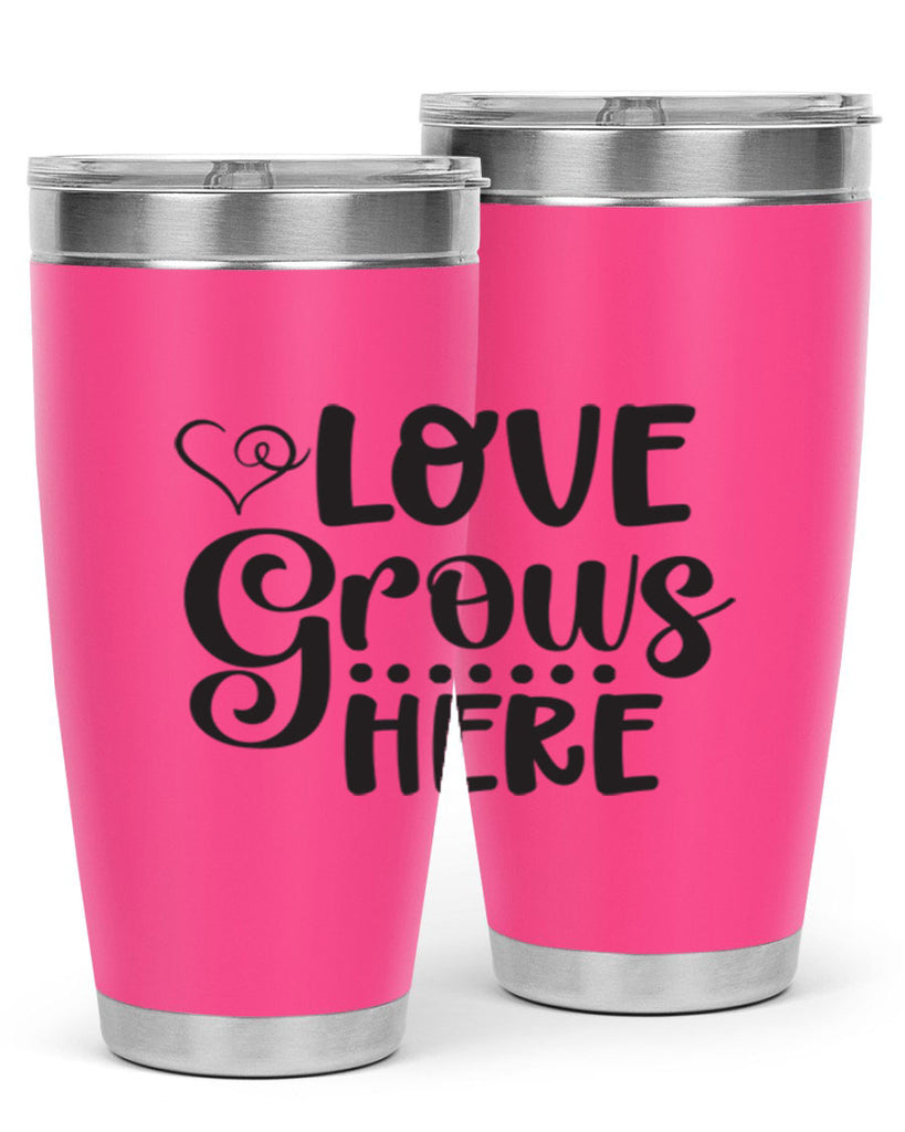 Love grows here 328#- spring- Tumbler
