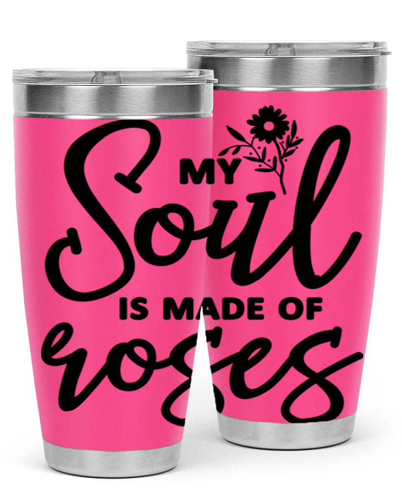 My Soul is Made of Roses347#- spring- Tumbler