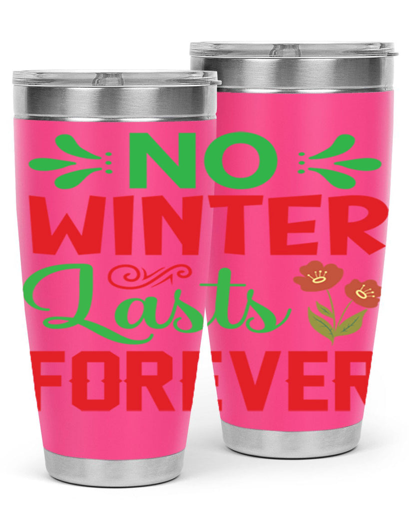No Winter Lasts Forever  356#- spring- Tumbler