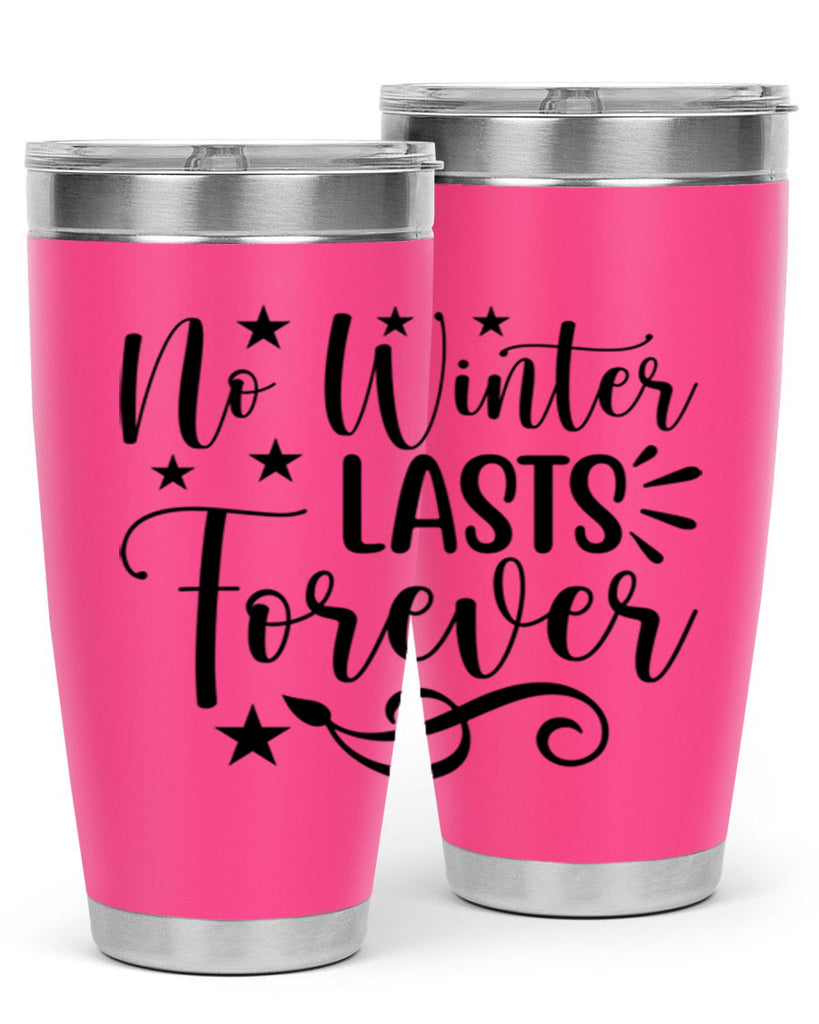 No Winter Lasts Forever 352#- spring- Tumbler