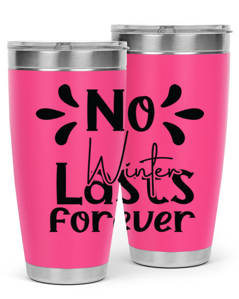 No Winter Lasts Forever 354#- spring- Tumbler