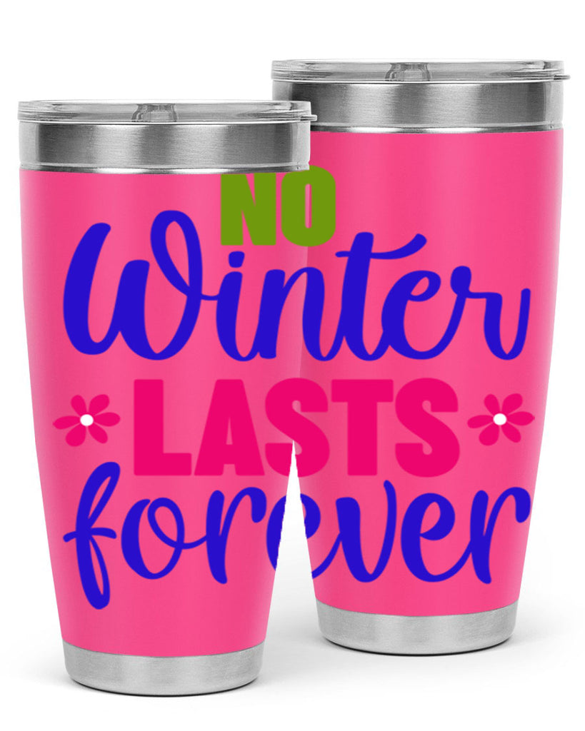 No Winter Lasts Forever 355#- spring- Tumbler