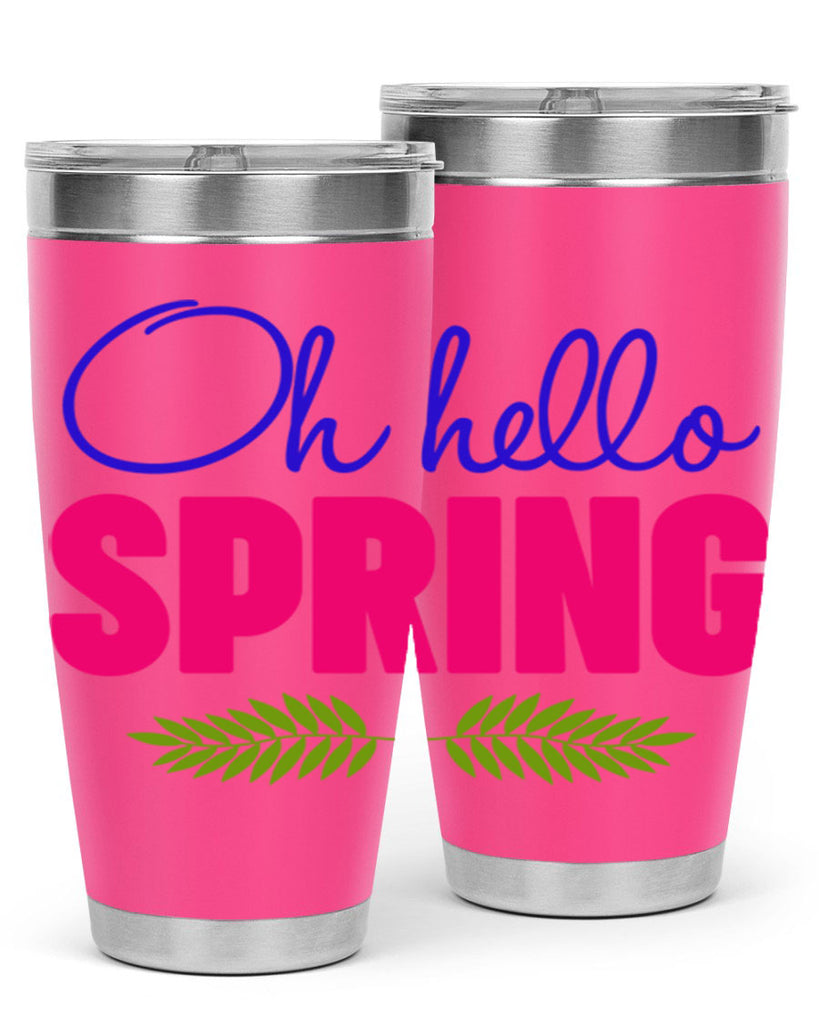 Oh Hello Spring 367#- spring- Tumbler