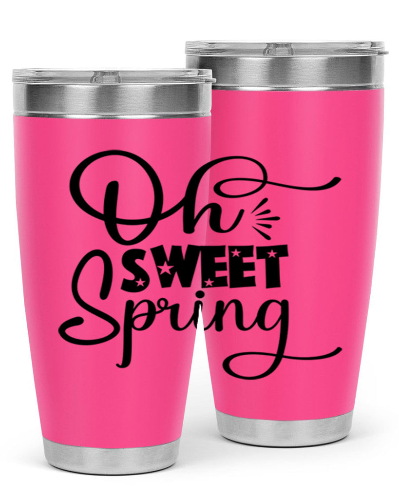 Oh Sweet Spring 369#- spring- Tumbler