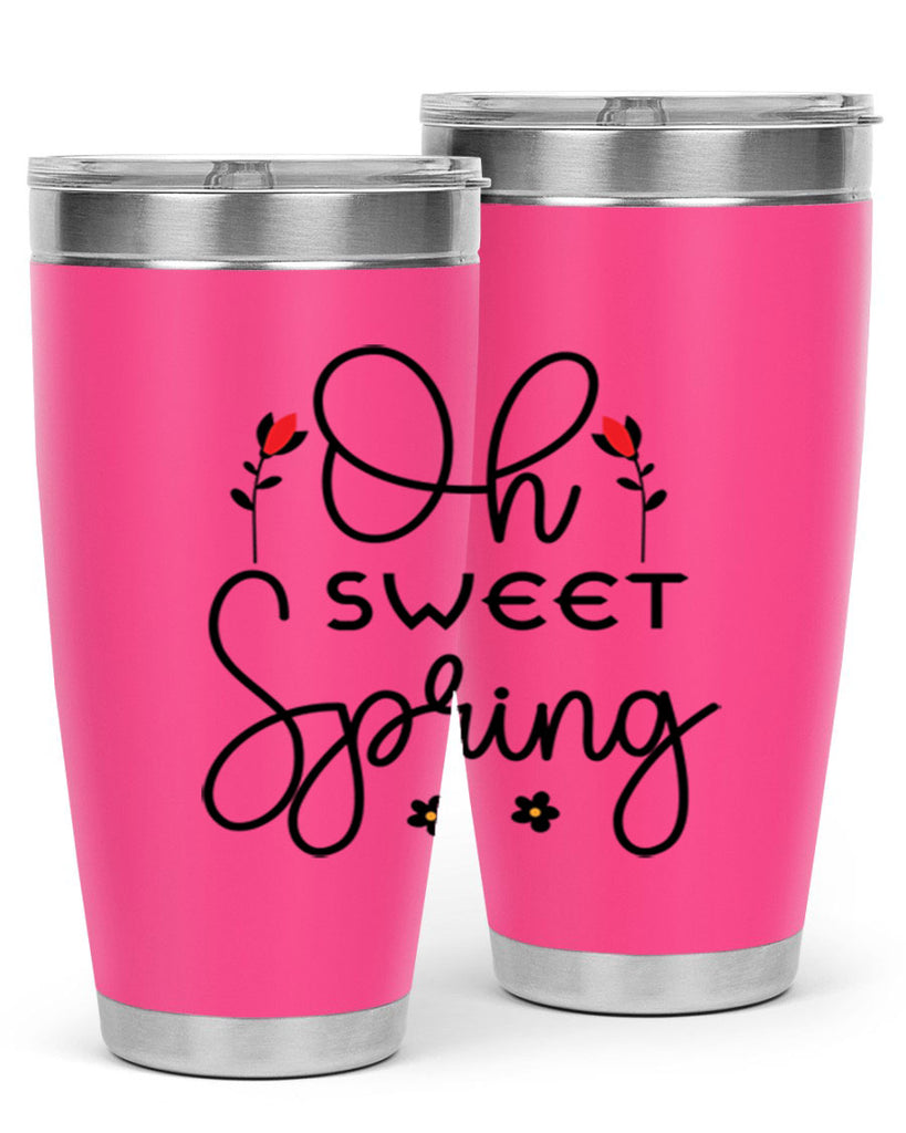Oh sweet spring  386#- spring- Tumbler