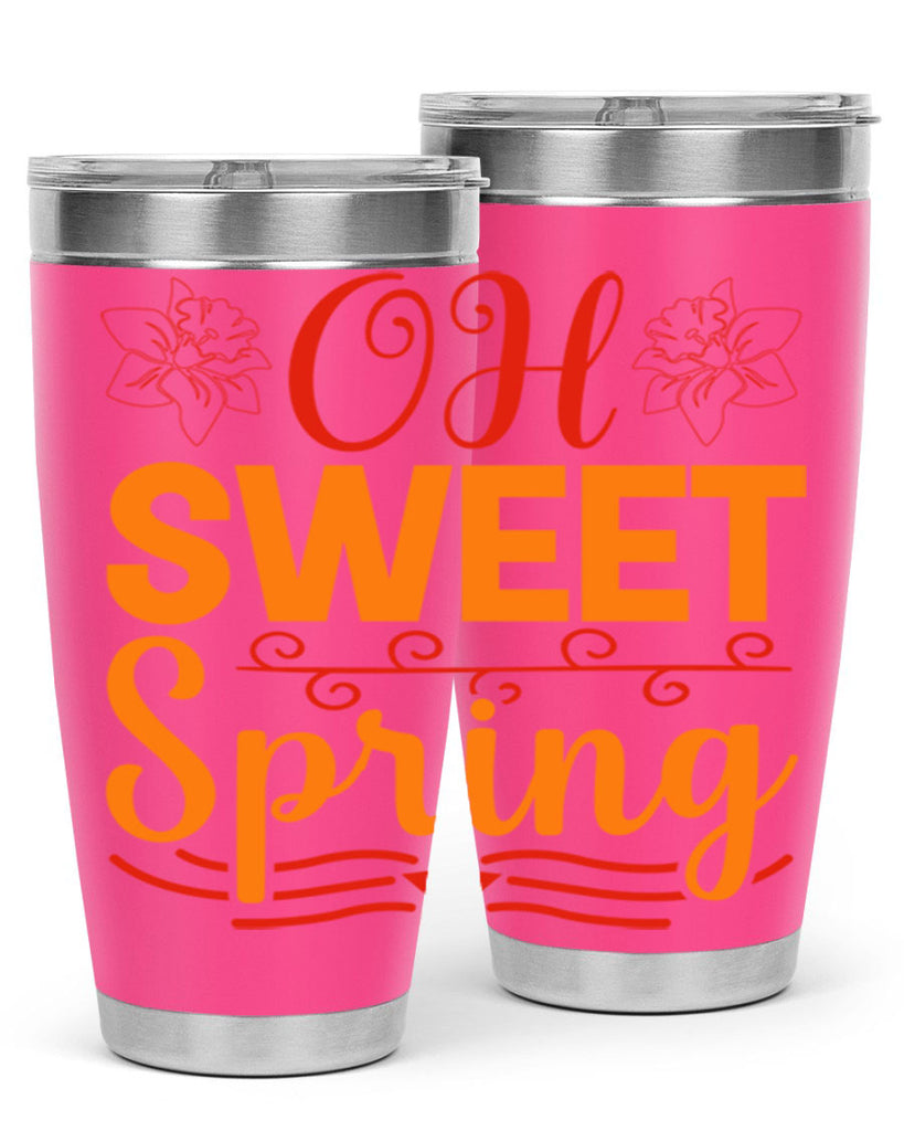 Oh sweet spring 374#- spring- Tumbler
