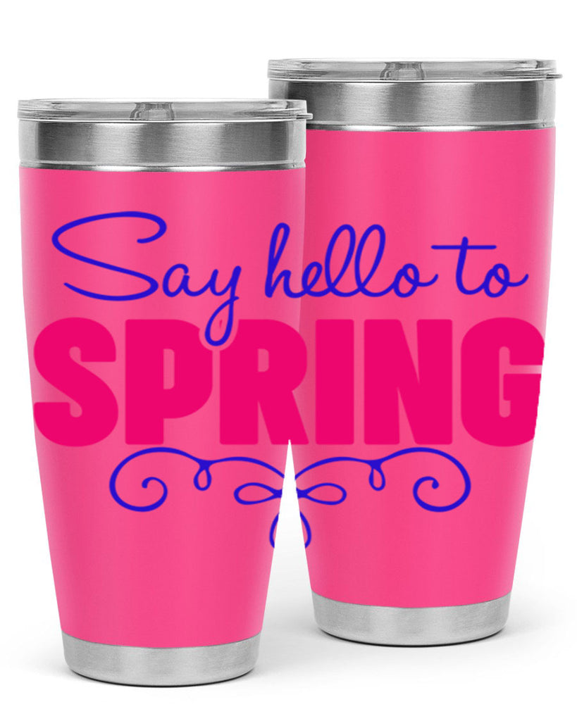 Say Hello to Spring 401#- spring- Tumbler