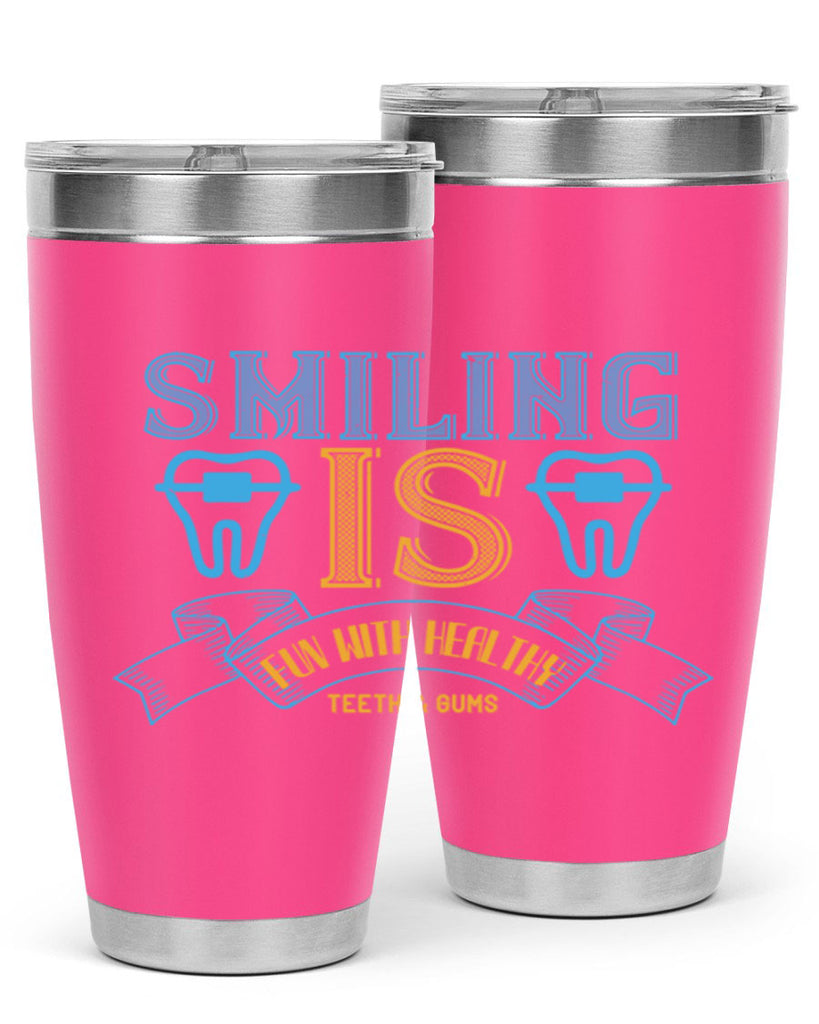 Smiling is Fun With Healthy Teeth Gums Style 20#- dentist- tumbler