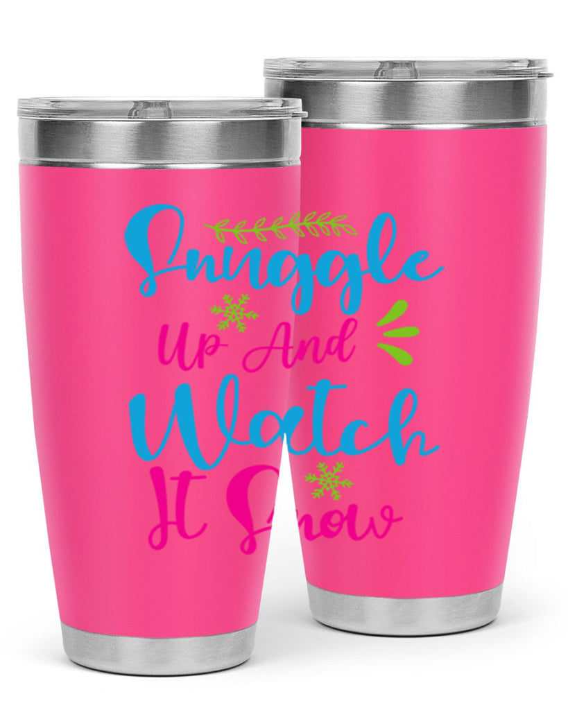 Snuggle Up And Watch It Snow 381#- winter- Tumbler