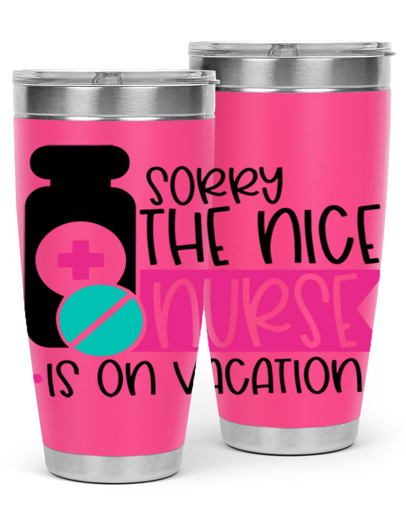 Sorry The Nice Nurse Is On Vacation Style Style 30#- nurse- tumbler