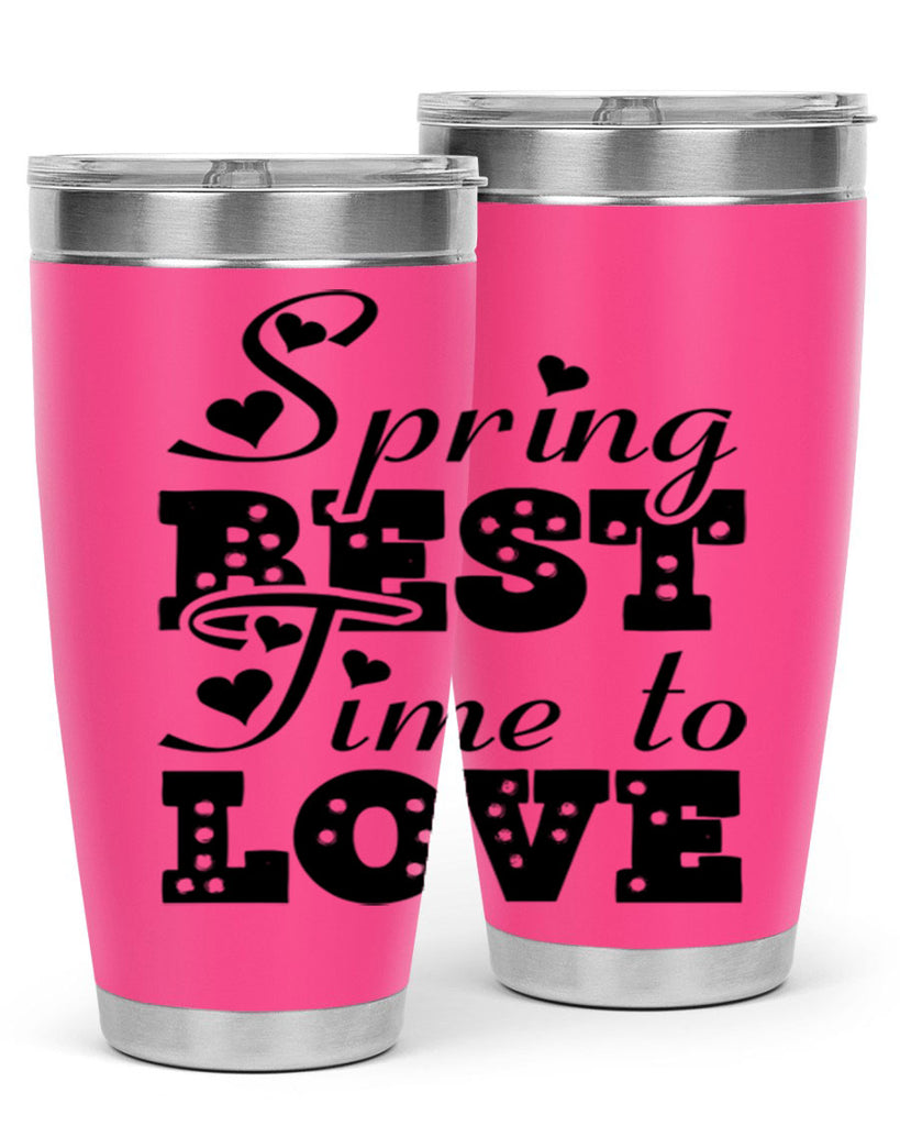 Spring Best Time to Love 409#- spring- Tumbler