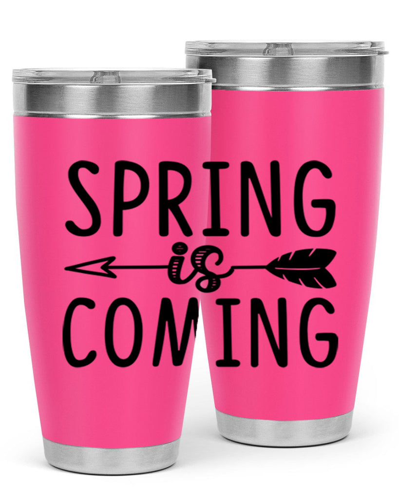 Spring is Coming 438#- spring- Tumbler