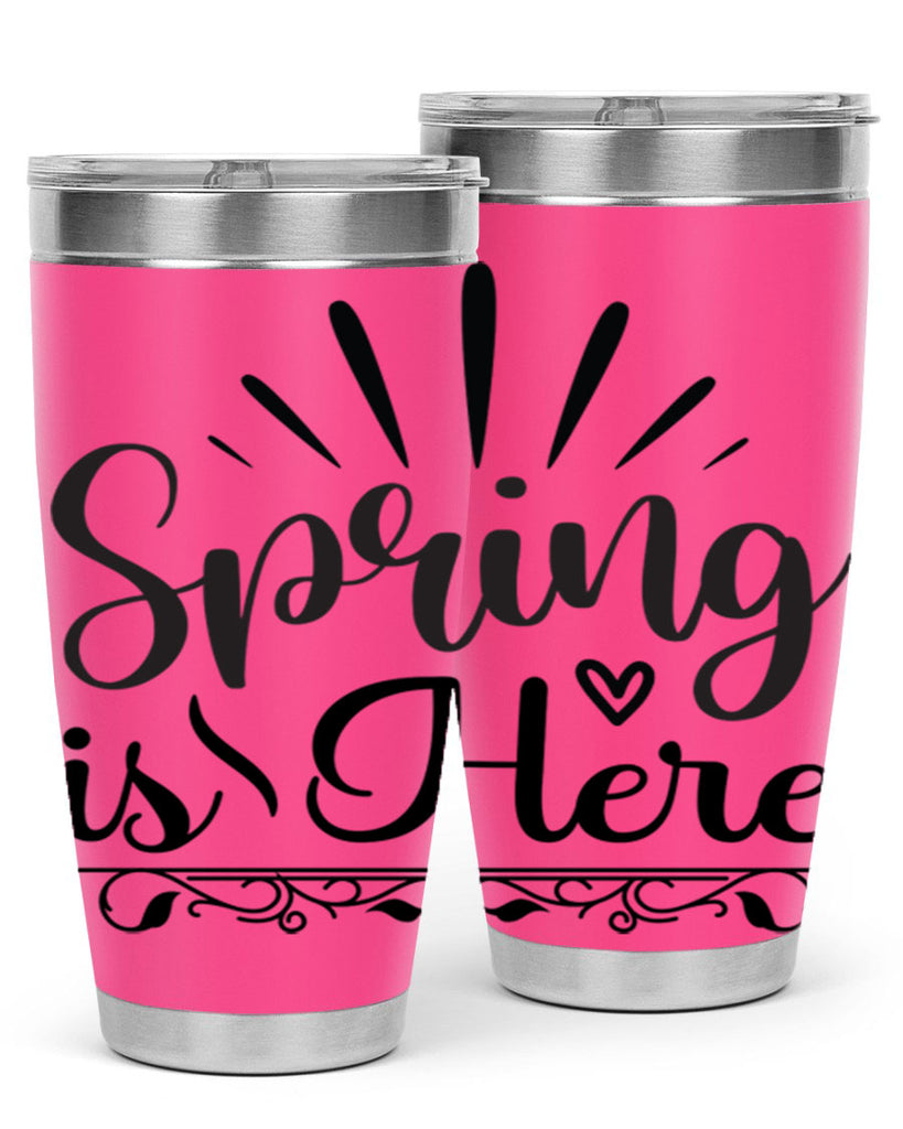 Spring is Here  501#- spring- Tumbler