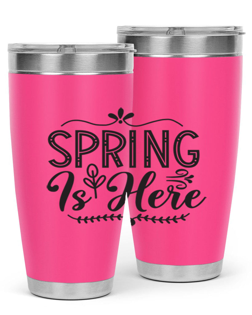 Spring is here 441#- spring- Tumbler