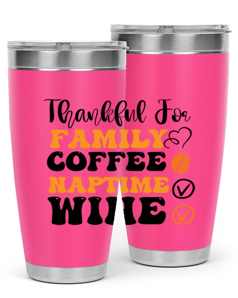 Thankful for family coffee naptime wine 600#- fall- Tumbler