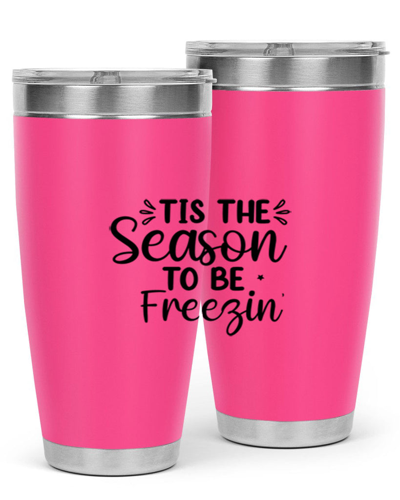 Tis The Season To Be Freezin 416#- winter- Tumbler