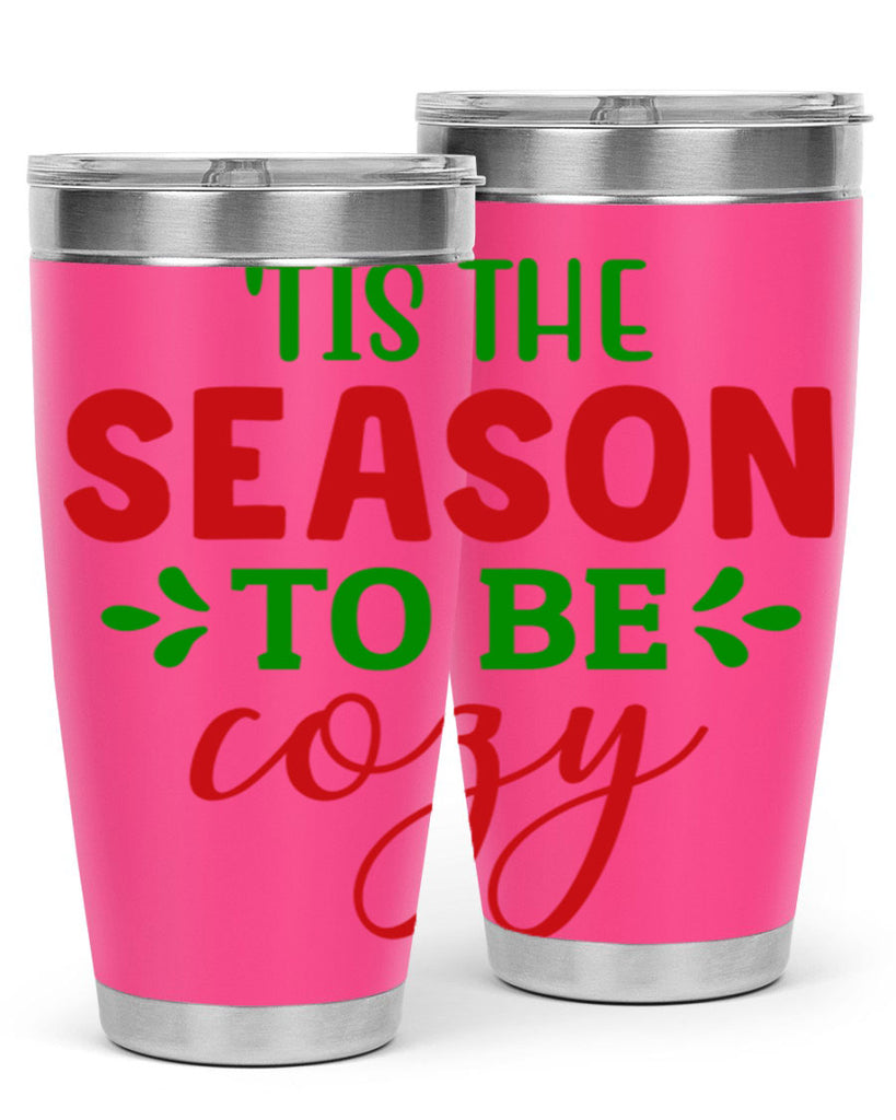Tis the Season to Be Cozy 2#- winter- Tumbler