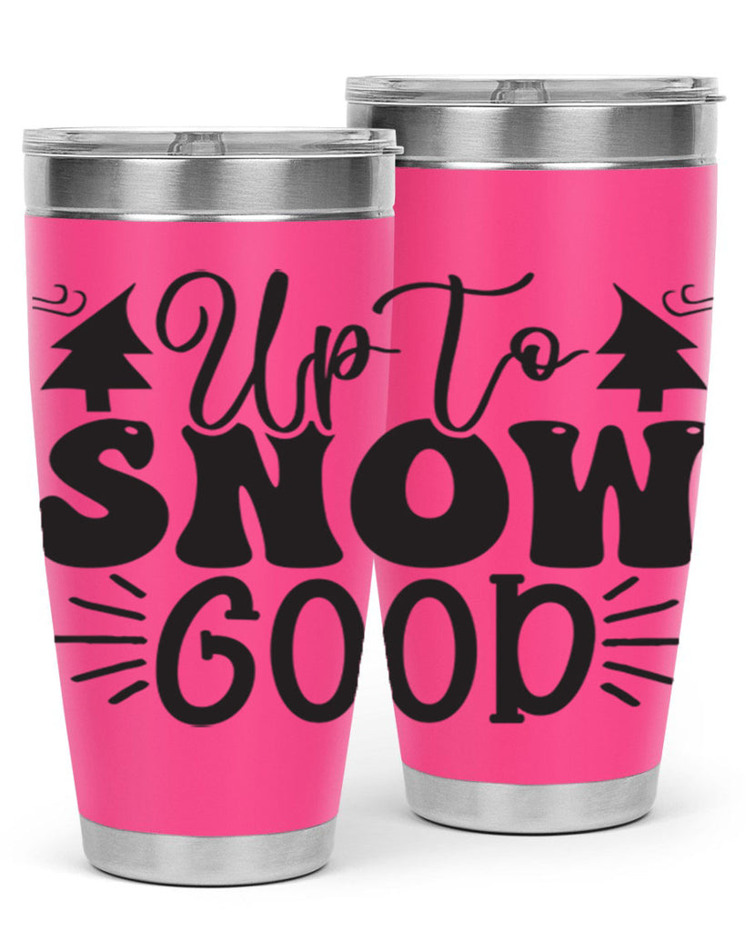 Up to snow good 426#- winter- Tumbler