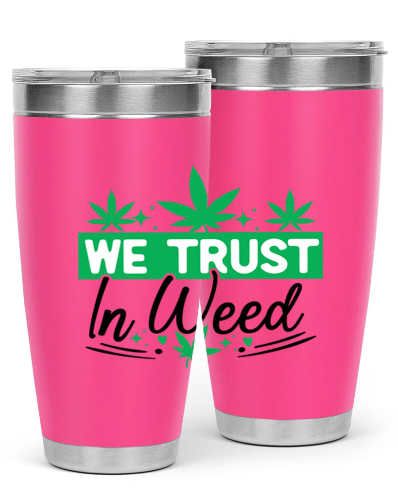 We Trust in weed 277#- marijuana- Tumbler