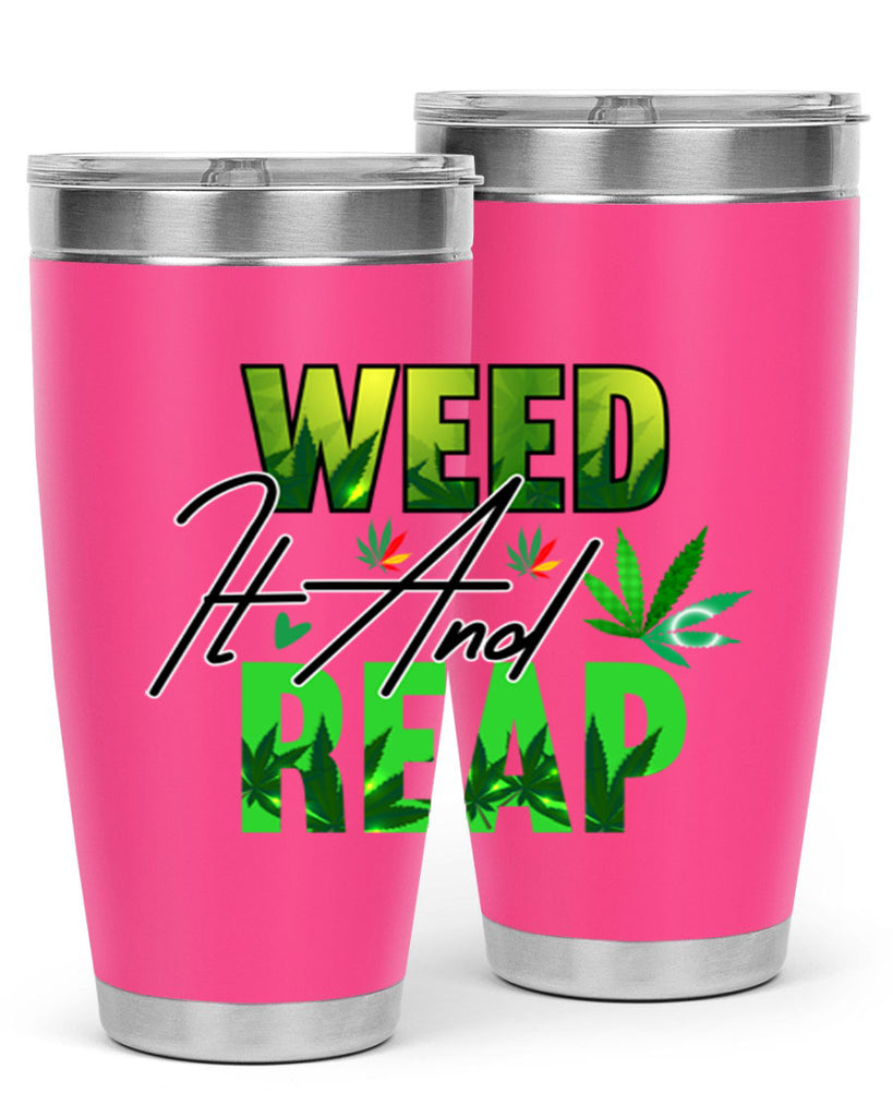 Weed It and Reap 287#- marijuana- Tumbler