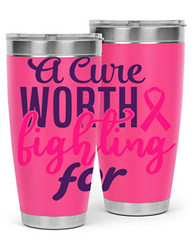 a cure worth fighting for Style 17#- breast cancer- Tumbler