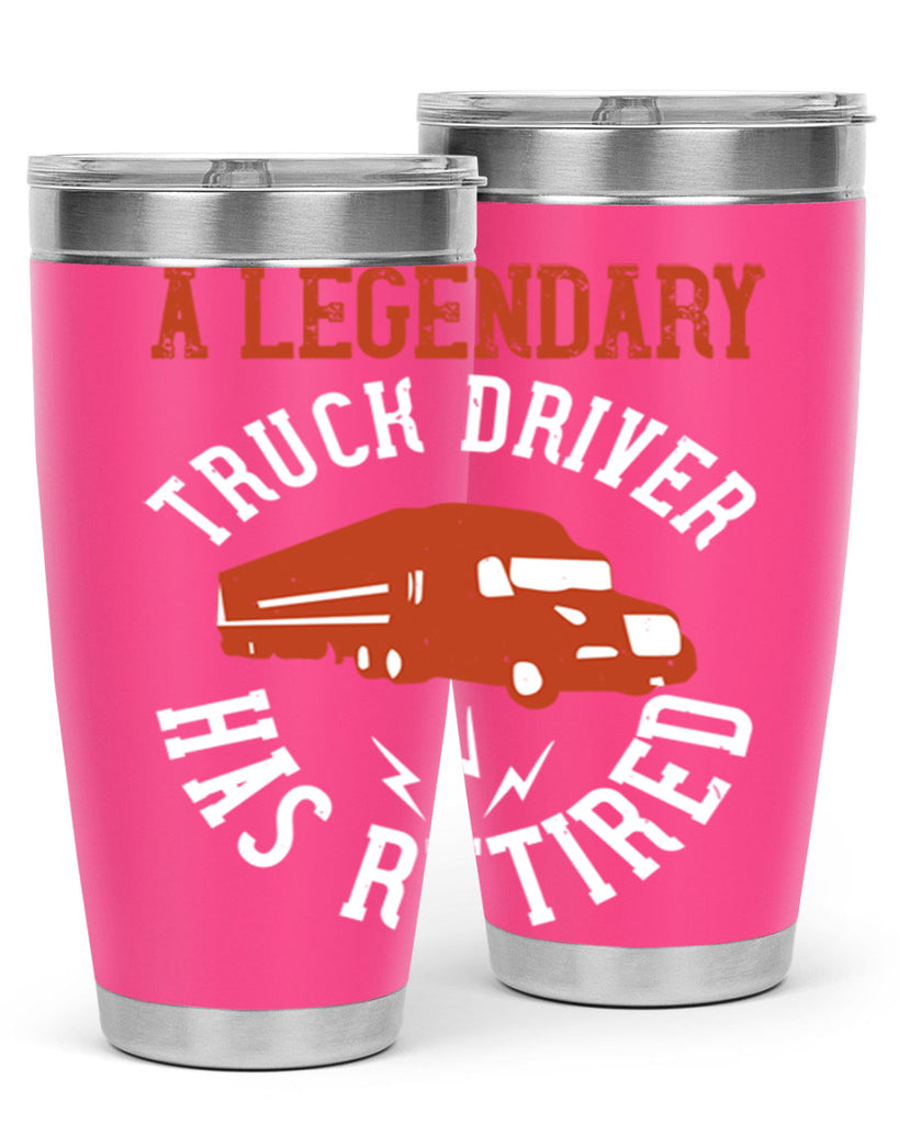 a legendary truck driver has retired Style 50#- truck driver- tumbler