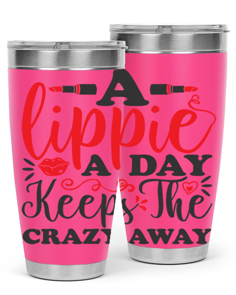 a lippie a day keeps the crazyaway Style 166#- make up- Tumbler