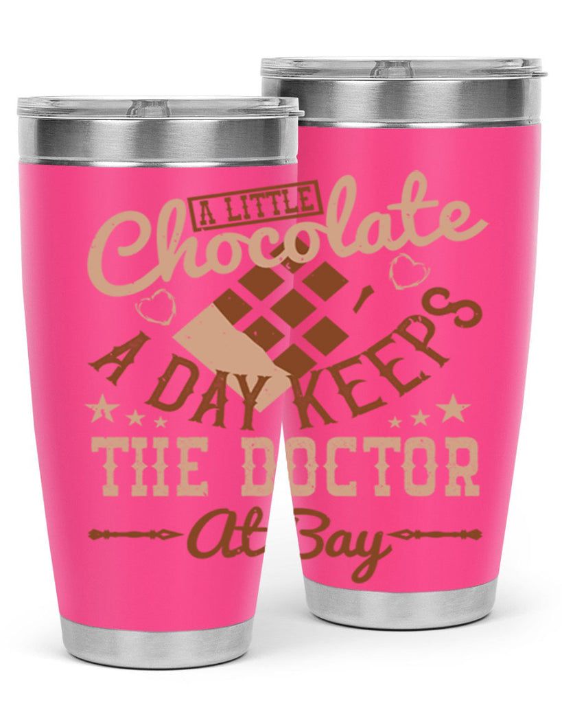 a little chocolate a day keeps the doctor at bay 50#- chocolate- Tumbler