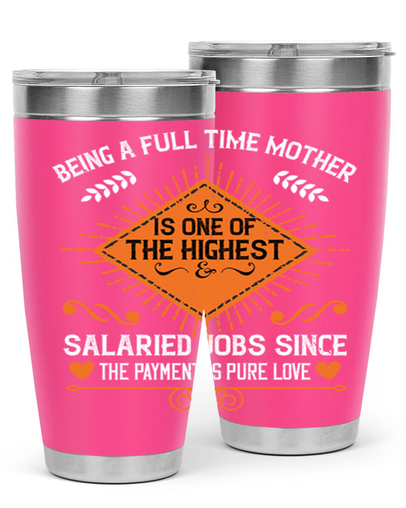 being a fulltime mother is 84#- mothers day- Tumbler