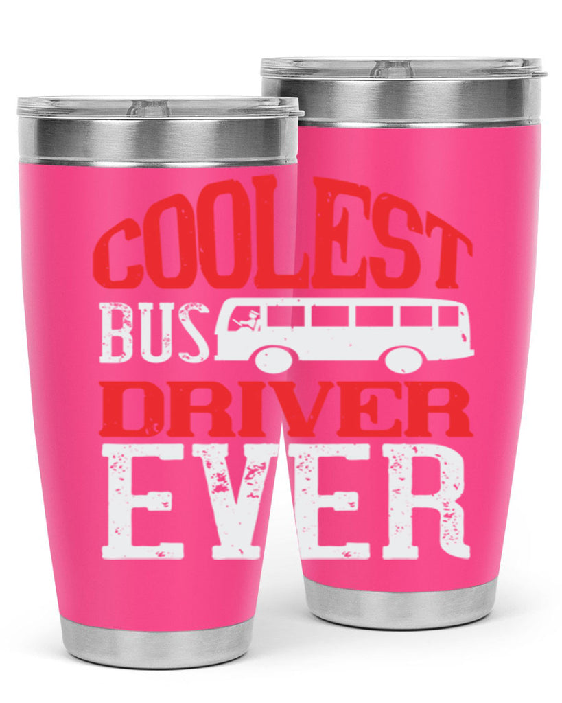 coolest bus driver ever Style 38#- bus driver- tumbler