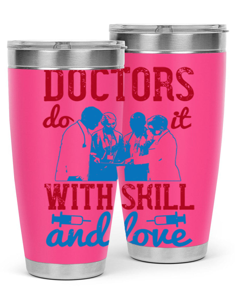 doctors do it with skill and love Style 2#- medical- tumbler