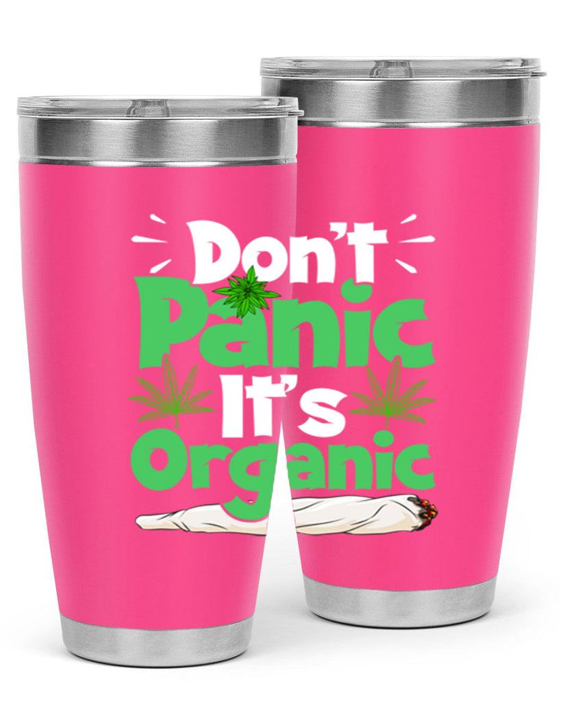 dont panic its organic 75#- marijuana- Tumbler