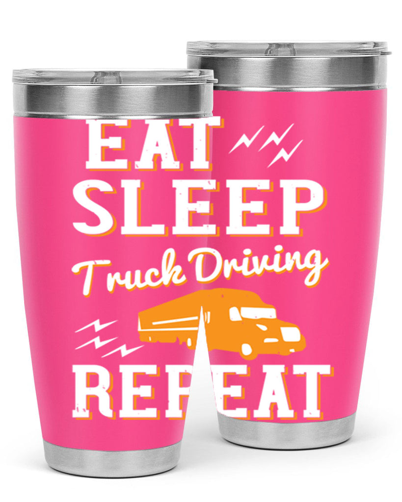 eat sleep truck driving repeat Style 3#- truck driver- tumbler