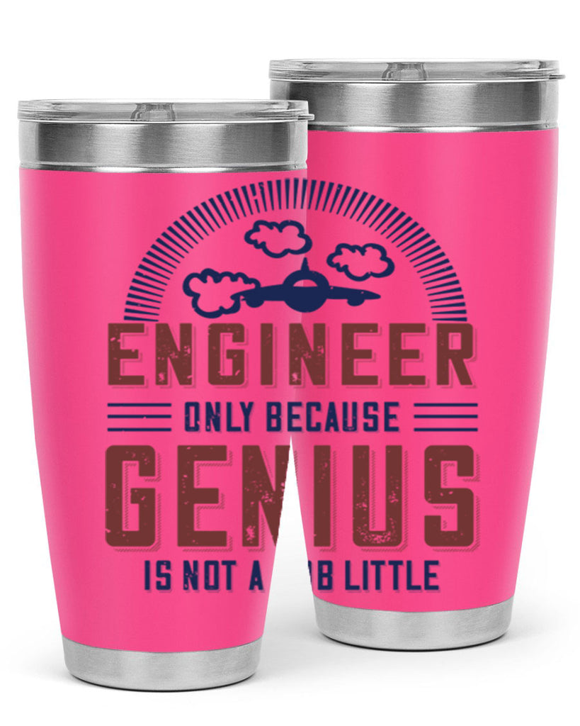engineer only because genius is not a job little Style 63#- engineer- tumbler
