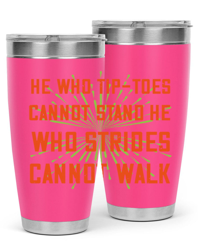 he who tiptoes cannot stand he who strides cannot walk 83#- walking- Tumbler