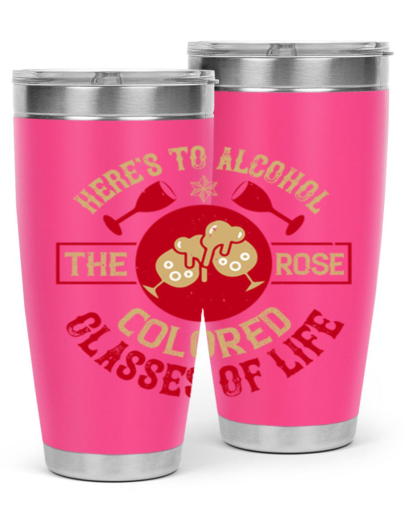 heres to alcohol the rose colored glasses of life 53#- drinking- Tumbler