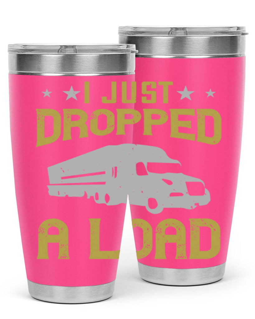 i just dropped a load Style 43#- truck driver- tumbler