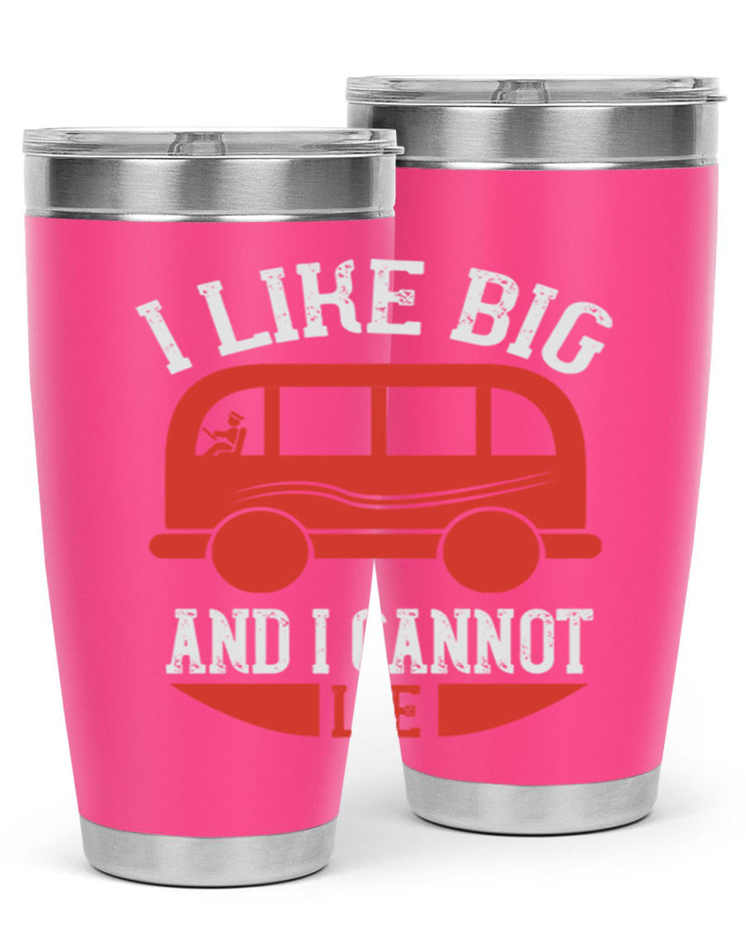 i like big and i cannot lie Style 31#- bus driver- tumbler