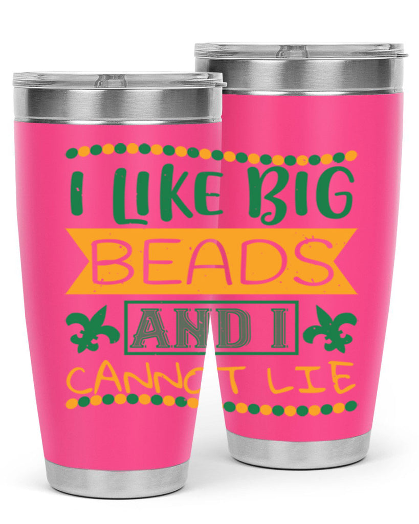 i like big beads and i cannot lie 67#- mardi gras- Tumbler
