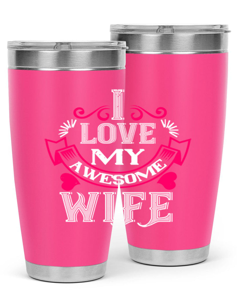 i love my awesome wife 55#- valentines day- Tumbler
