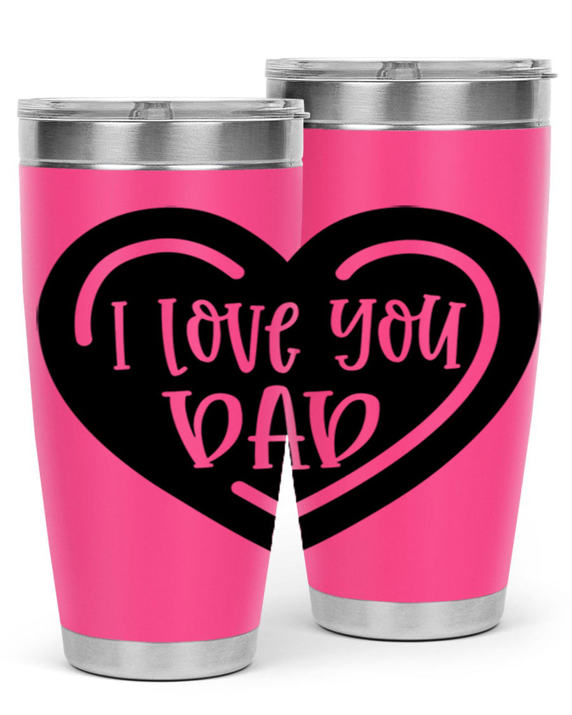 i love you dad 41#- fathers day- Tumbler