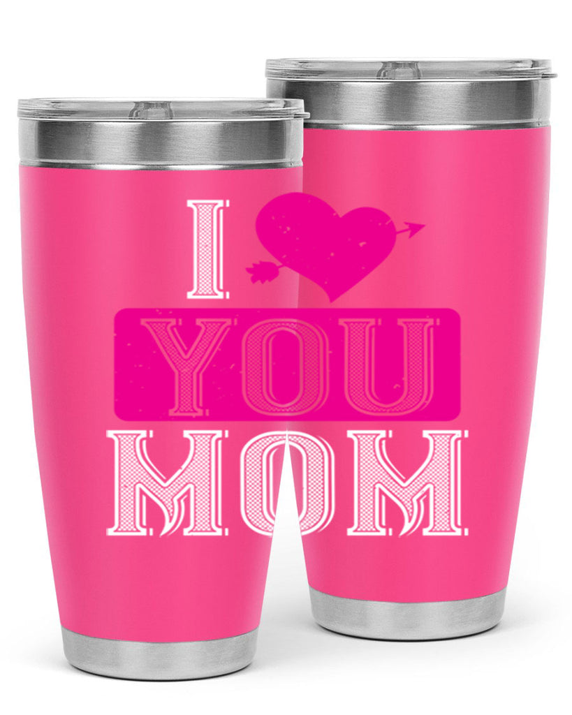 i love your mom 50#- valentines day- Tumbler