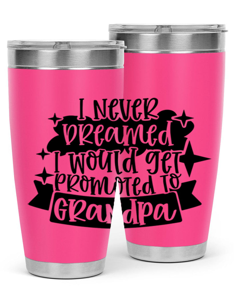 i never dreamed i would get promoted 37#- fathers day- Tumbler